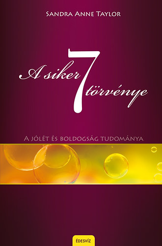 Sandra Anne Taylor - A siker 7 trvnye - A jlt s boldogsg tudomnya