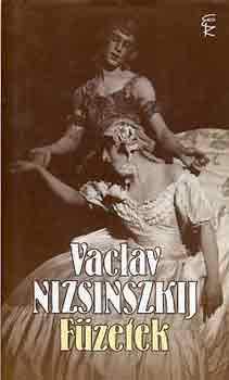 Vaclav Nizsinszkij - Fzetek (Az rzs)
