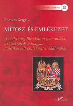Romsics Gergely - Mítosz és emlékezet