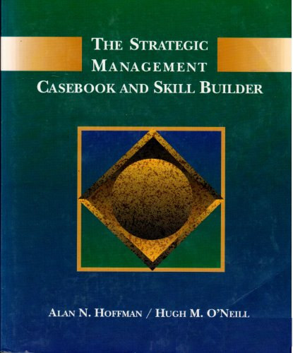Alan N. Hoffman - The strategic management casebook and skill builder