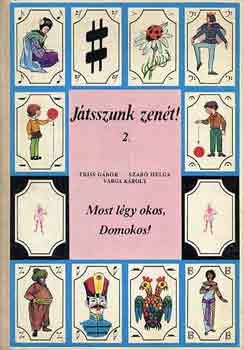 Friss-Szab-Varga - Jtsszunk zent! 2.: Most lgy okos, Domokos!