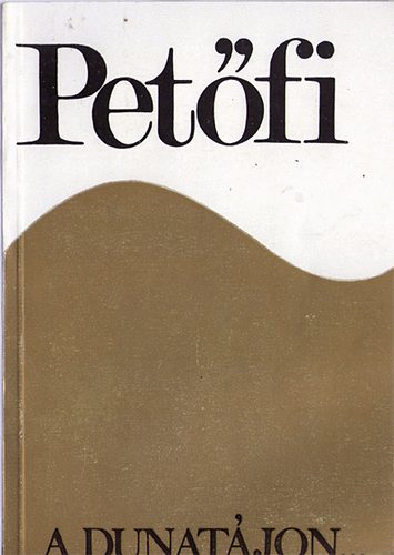 Szalay-Borb�ly-Kov�cs - Pet�fi a Dunat�jon...