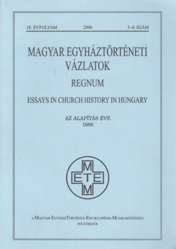 Magyar egyhztrtneti vzlatok - Regnum - 1989 (18. vf. 2006/3-4. szm)