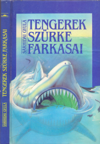 Sárhidai Gyula - Tengerek szürke farkasai