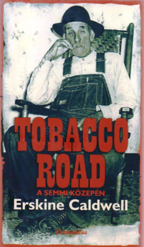 Caldwell, Erskine - Tobacco Road - A semmi k�zep�n
