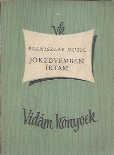 Braniszlv Nusic - Jkedvemben rtam
