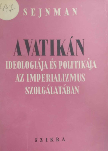 M. M. Sejnmann - A Vatik�n ideol�gi�ja �s politik�ja az imperializmus szolg�lat�ban