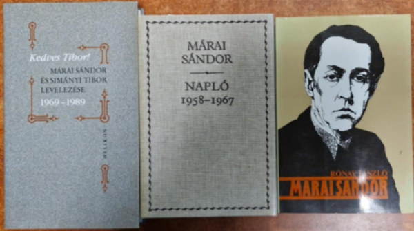 M�rai S�ndor, R�nay L�szl� - 3db M�rai k�nyv:Kedves Tibor - M�rai S�ndor �s Sim�nyi Tibor levelez�se 1969 - 1989+Napl� 1958-1967+M�rai
