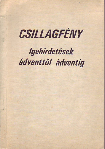Madocsai Miklós - Csillagfény - Igehirdetések ádventtől ádventig
