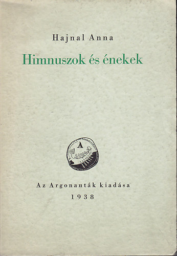 Hajnal Anna - Himnuszok �s �nekek