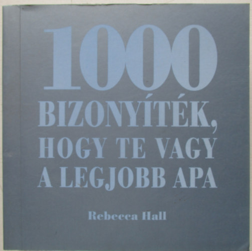 Rebecca Hall - 1000 bizonyíték, hogy te vagy a legjobb apa