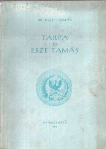 Dr. Esze Tamás - Tarpa és Esze Tamás