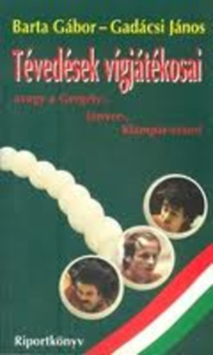 Barta Róbert; Gadácsi János - Tévedések vígjátékosai ... (dedikált)