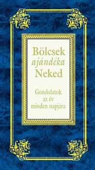 Bölcsek ajándéka Neked - Gondolatok az év minden napjára