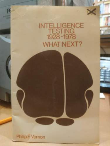 Philip E. (Ewart) Vernon - Intelligence testing 1928-1978 What Next? (Intelligencia tesztels 1928-1978 Mi a kvetkez lps?)(The Scottish for Research in Education)