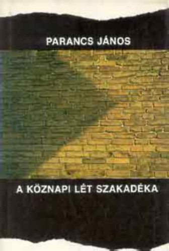 Parancs János - A köznapi lét szakadéka (Dedikált!)