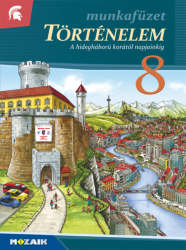 Horvth Levente Attila - Trtnelem 8. Munkafzet - A hideghbor kortl napjainkig