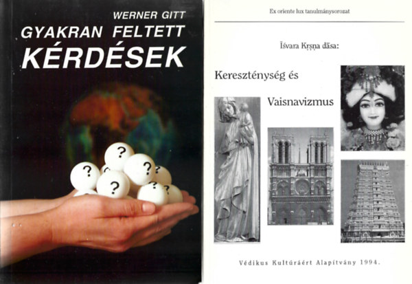 2 db knyv, Werner Gitt: Gyakran feltett krdsek, Ivara Krsna Dsa: Keresztnysg s Vaisnavizmus
