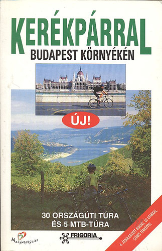 Szokoly Miklósné (szerk.) - Kerékpárral Budapest környékén (térképmelléklettel)