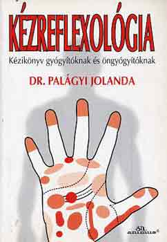 Palgyi Jolanda Dr. - Kzreflexolgia (Kziknyv gygytknak s ngygytknak)