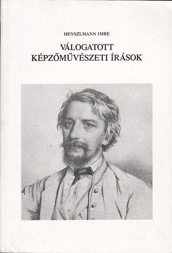 Henszlmann Imre - Vlogatott kpzmvszeti rsok