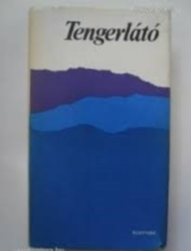 Vasy G�za (szerk.) - Tengerl�t�