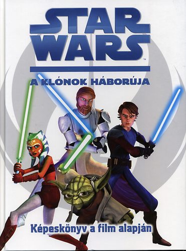 Tth Tams Boldizsr (ford.) - Star Wars - A klnok hborja - Kpesknyv a film alapjn