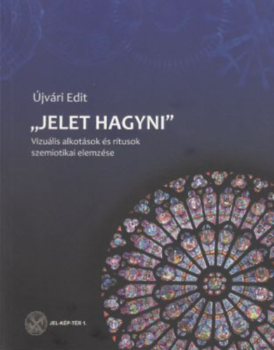 jvri Edit - ,,Jelet hagyni" - Vizulis alkotsok s rtusok szemiotikai elemzse