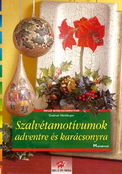 Gudrun Hettinger - Szalvtamotvumok adventre s karcsonyra