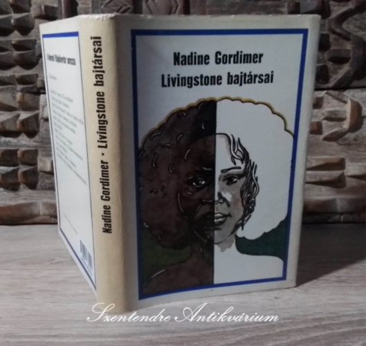 Nadine Gordimer, Imre Katalin (szerk.), Borbs Mria (ford.) - Livingstone bajtrsai (Livingstone's Companions) - Borbs Mria fordtsban; Sajt kppel!