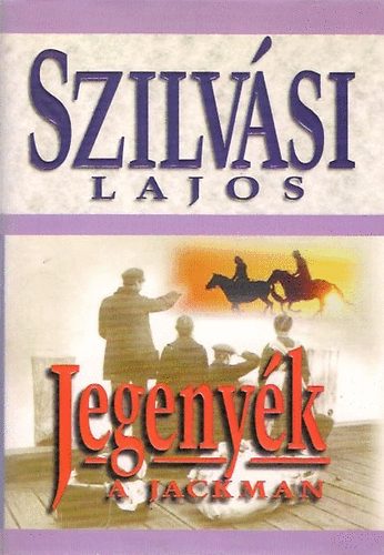 Szilvsi Lajos - Jegenyk - A jackman