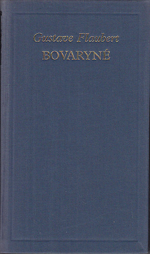 Gustave Flaubert - Bovaryn� (A vil�girodalom klasszikusai 8.)