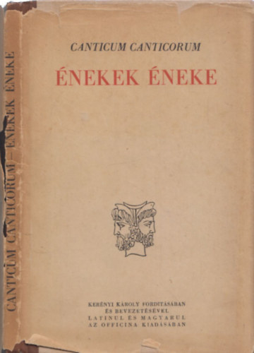 Kernyi Kroly (bevezetsvel); Szent Jeromos (fordtsban) - Az nekek neke - Canticum Canticorum
