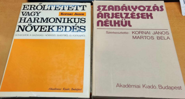 Kornai Jnos- Martos Bla (szerk.) - Erltetett vagy harmonikus nvekeds + Szablyozs rjelzsek nlkl (2 ktet)