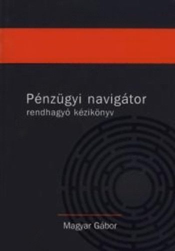 Magyar Gbor - Pnzgyi navigtor - rendhagy kziknyv