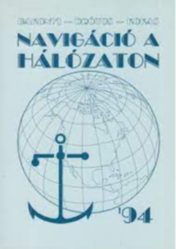 Bakonyi Gza, Drtos Lszl, Kokas Kroly - Navigci a hlzaton
