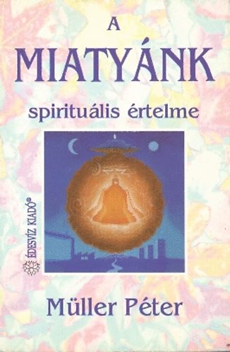 Mller Pter - A Miatynk spiritulis rtelme