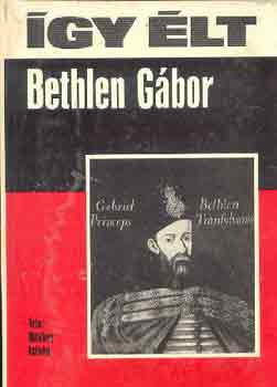 Bitskey Istvn - gy lt Bethlen Gbor