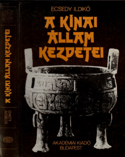 Ecsedy Ildik� - A k�nai �llam kezdetei