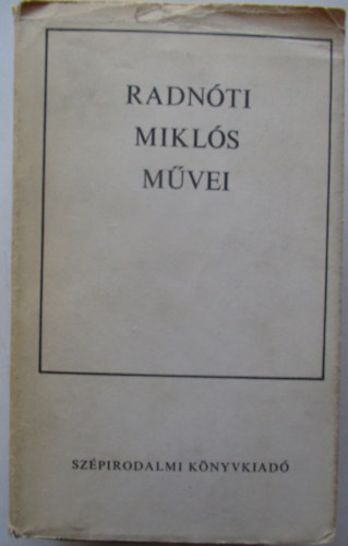 Radn�ti Mikl�s - Radn�ti Mikl�s m�vei
