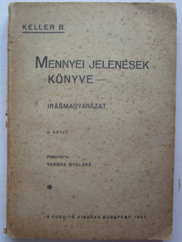 Keller B. - Mennyei Jelen�sek K�nyve - �r�smagyar�zat II. k�tet