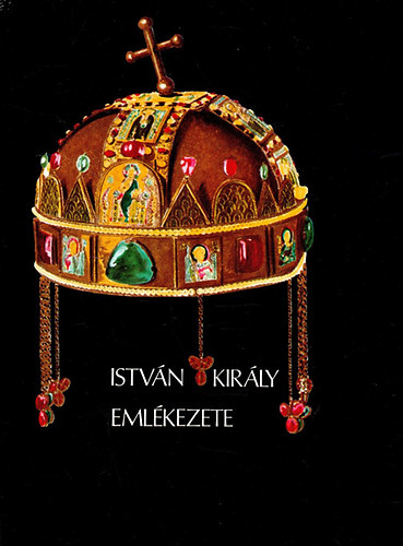 Gyrffy Gyrgy (szerk.) - Istvn kirly emlkezete