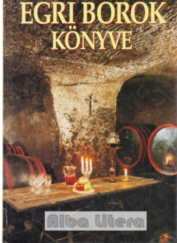 Csizmadia L.-Szelnyi K. - Egri borok knyve
