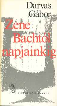 Darvas Gbor - Zene Bachtl napjainkig