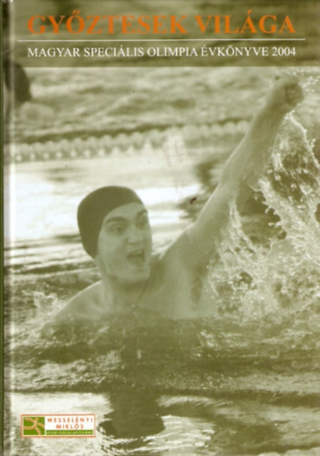 Gyztesek vilga 2004 - A Magyar Specilis Olimpia vknyve