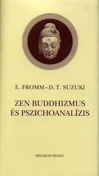 D. T. Suzuki, Erich Fromm - Zen buddhizmus �s pszichoanal�zis