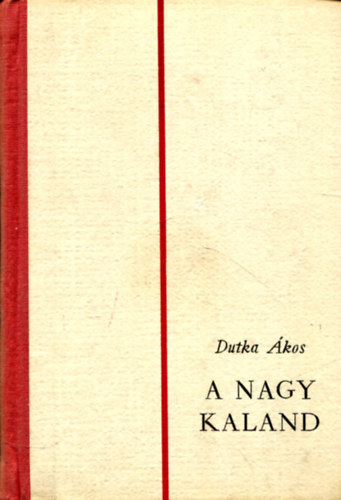 Dutka Ákos - A nagy kaland