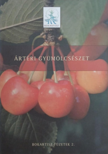 Kajner P�ter (szerk.), Ungv�ri G�bor - �rt�ri gy�m�lcs�szet - Bokartisz-f�zetek 2.