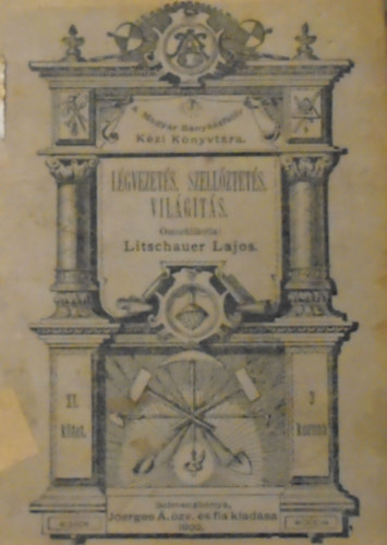 Litschauer Lajos - L�gvezet�s, szell�ztet�s, vil�git�s