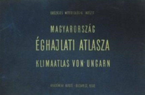Bognr G. - Magyarorszg ghajlati atlasza KLIMA-ATLAS VON UNGARN